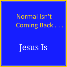 Normal Isn't Coming Back