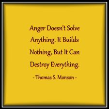 Thomas S. Monson Quote anger doesn't solve anything