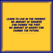 live in the present