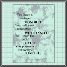 Thomas S. Monson Quote You have a heritage; Honor It